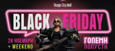 vreme e za black friday vo skopje city mall povekje